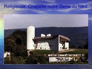 Religieuse: Chapelle notre dame du haut
 