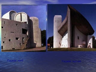 Façade nord Façade sud est
 