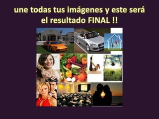 une todas tus imágenes y este será el resultado FINAL !!