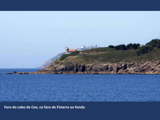 Faro do cabo de Cee, co faro de Fisterra ao fondo
 