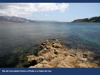 Ría de Corcubión Entre o Pindo e o Cabo de Cee
 