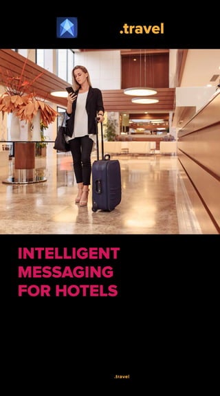 INTELLIGENT
MESSAGING
FOR HOTELS
Streamline hotel operations, create highly
personalized guest experiences and
maximize property revenues through
intelligent messaging
www.cord.travel
 