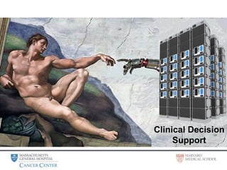 Clinical Decision
Support
 