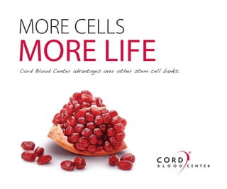 Cord Blood Center advantages over other stem cell banks.
 