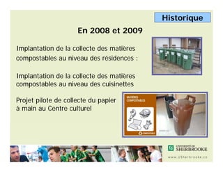 Historique
                     En 2008 et 2009

Implantation de la collecte des matières
compostables au niveau des résid...