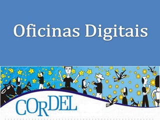 Oficinais Digitais - Cordel