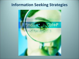 Information Seeking Strategies 