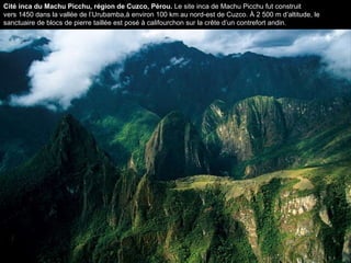 Cité inca du Machu Picchu, région de Cuzco, Pérou.  Le site inca de Machu Picchu fut construit vers 1450 dans la vallée de l’Urubamba,à environ 100 km au nord-est de Cuzco. À 2 500 m d’altitude, le sanctuaire de blocs de pierre taillée est posé à califourchon sur la crête d’un contrefort andin.  
