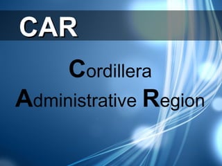 CARCAR
Cordillera
Administrative Region
 