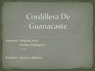 Alumnos: Eduardo Arce
         Esteban Rodríguez
          11-5

Profesor: Gustavo Bolaños
 