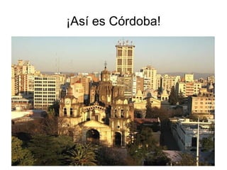¡Así es Córdoba! 