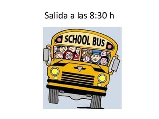 Salida a las 8:30 h