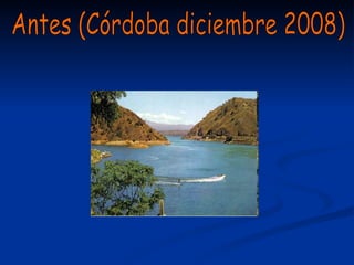 Antes (Córdoba diciembre 2008)