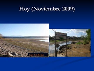 Hoy (Noviembre 2009) Lago San Roque