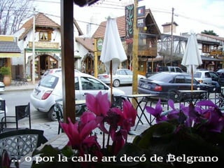 ... o por la calle art decó de Belgrano 