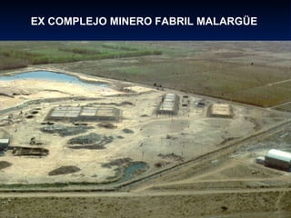 EX COMPLEJO MINERO FABRIL MALARGÜE 