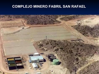 COMPLEJO MINERO FABRIL SAN RAFAEL 