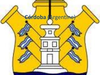Córdoba (Argentine)
 