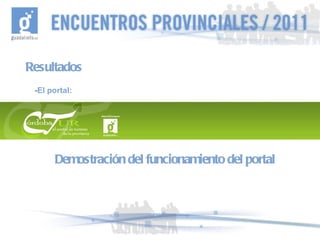 Resultados - El portal: Demostración del funcionamiento del portal 