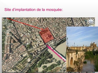 G
uadalquivir
Site d’implantation de la mosquée:
 