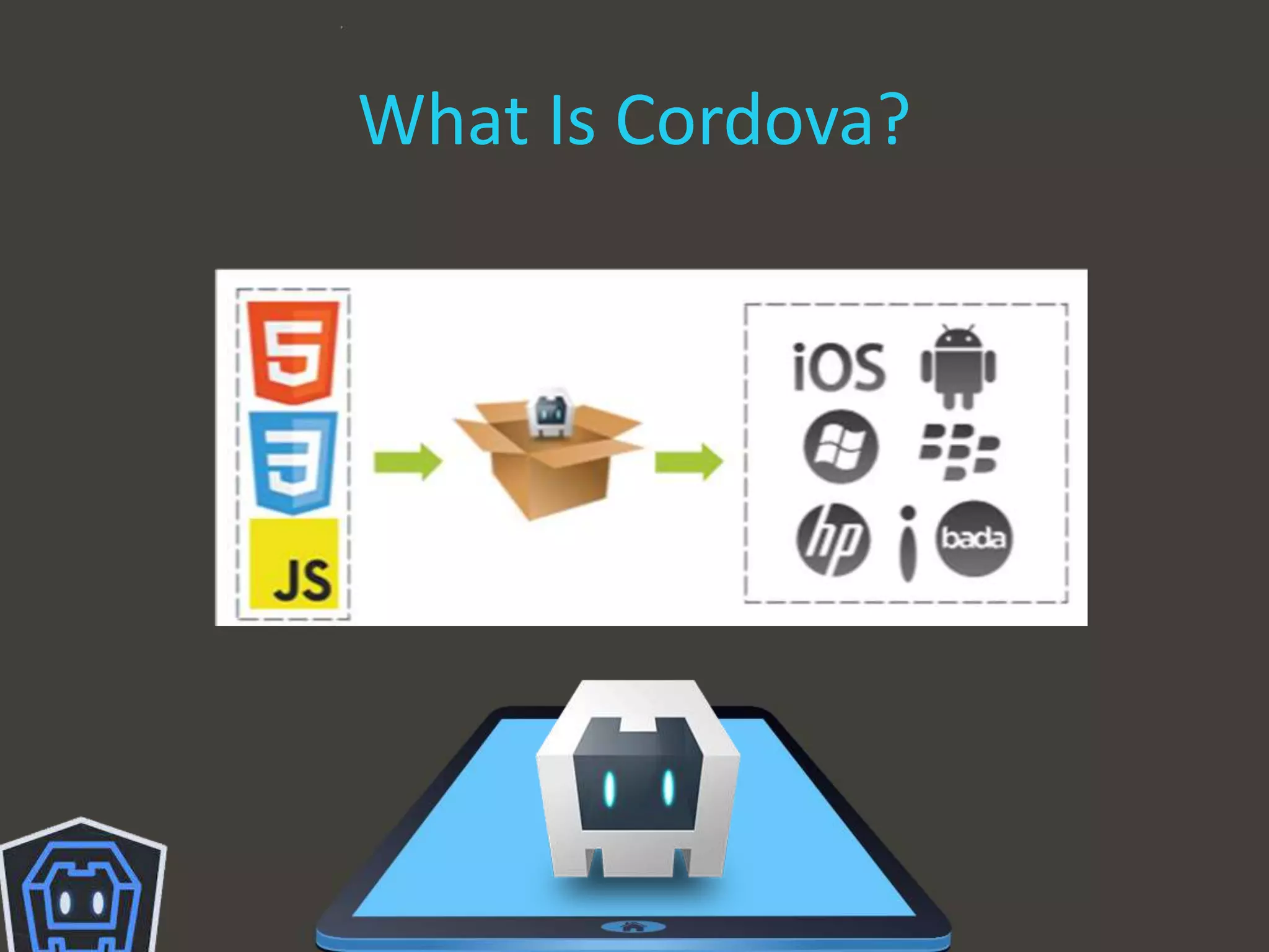 What Is Cordova?
 