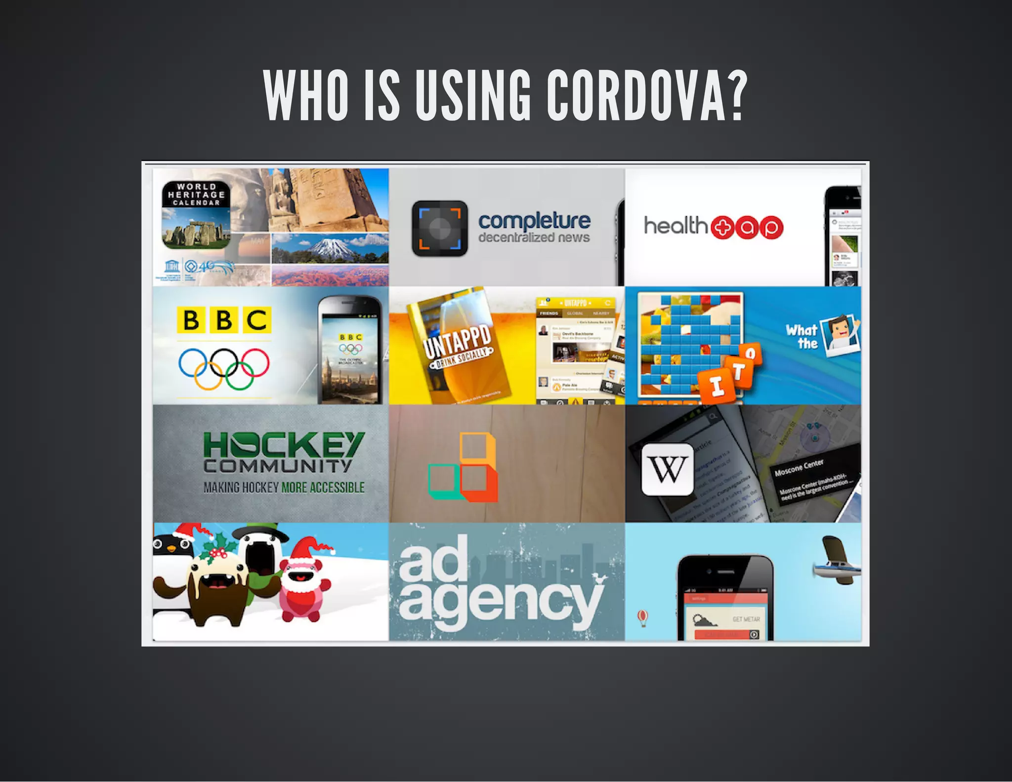 WHO IS USING CORDOVA?
 