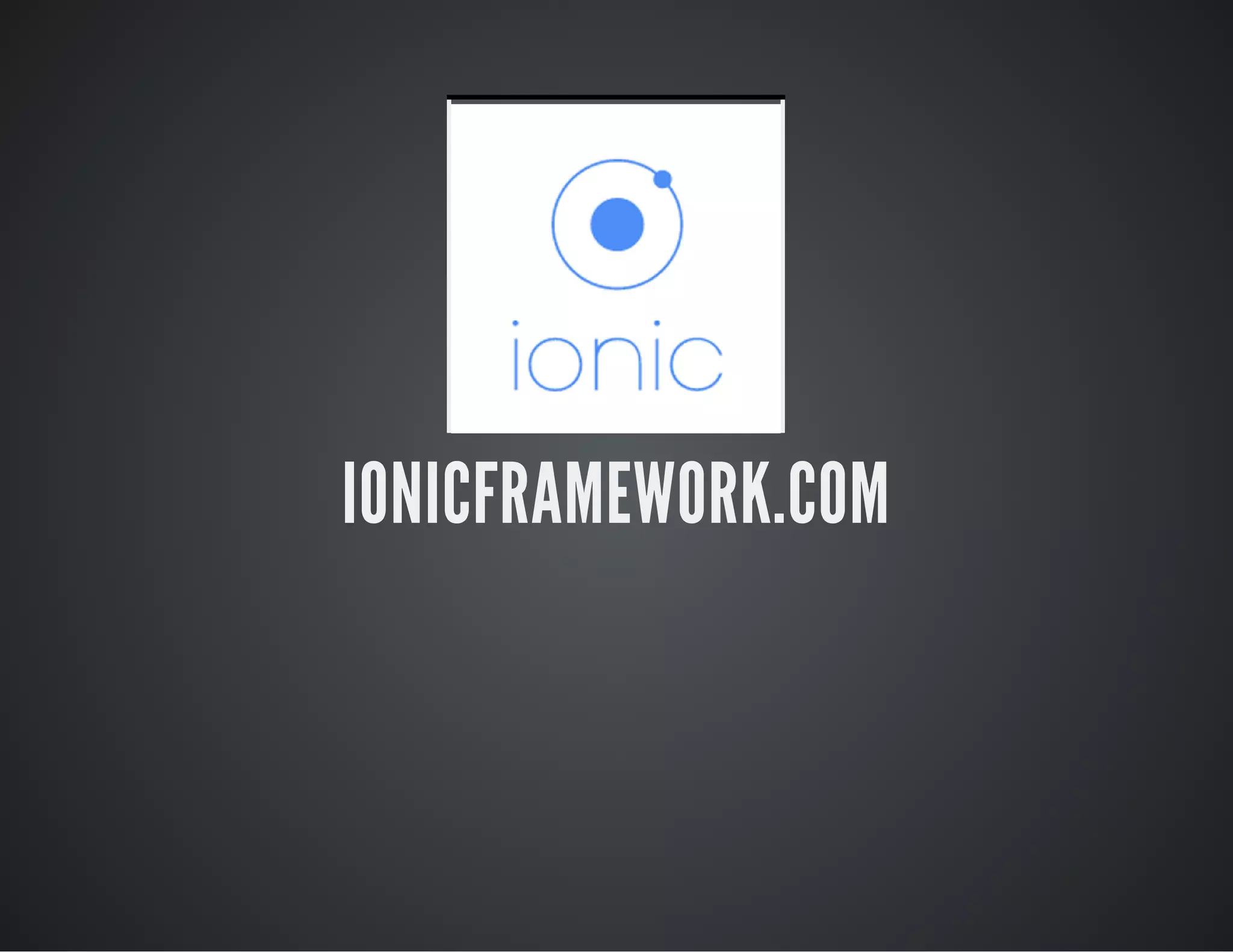 IONICFRAMEWORK.COM
 
