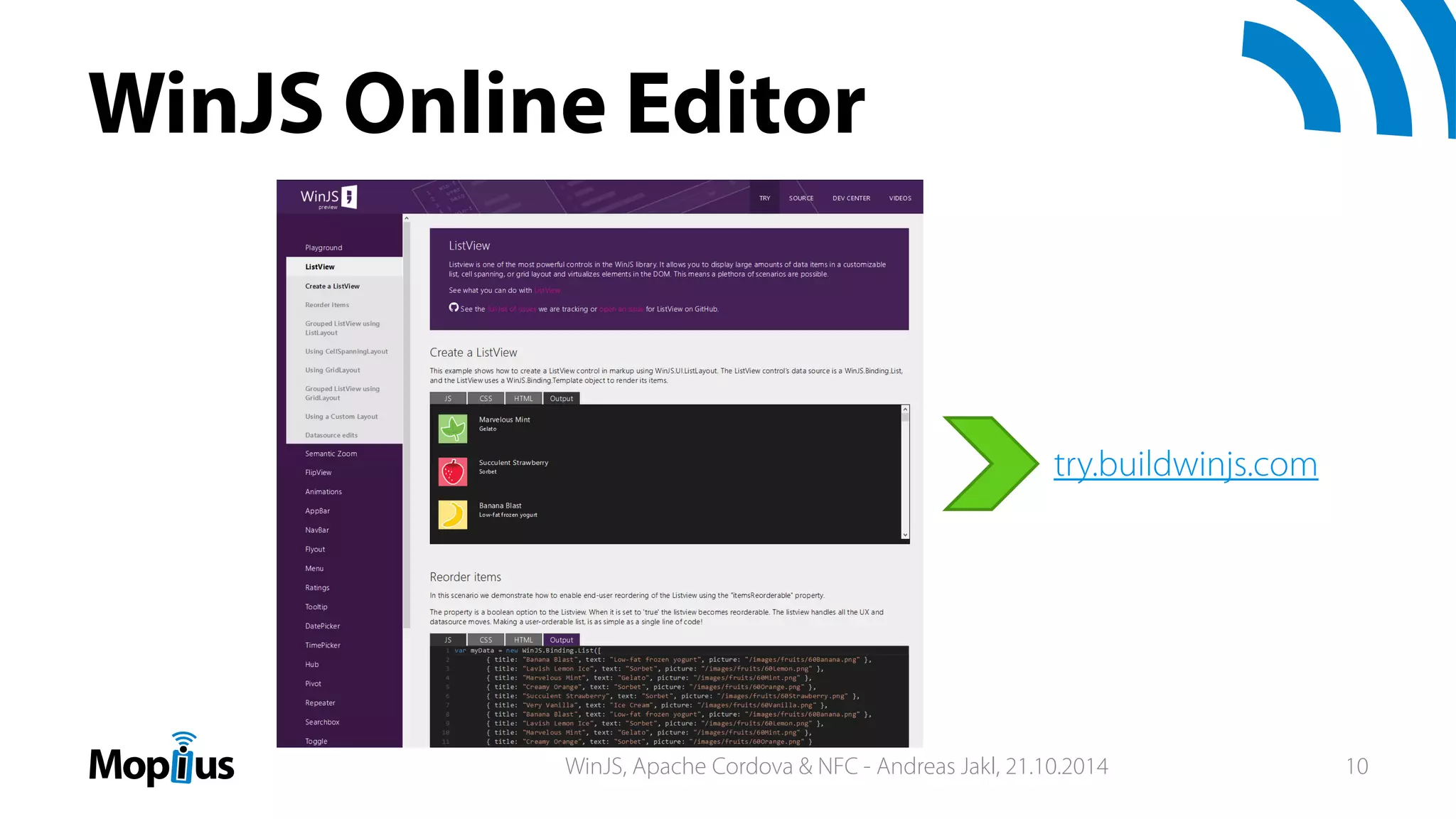 WinJS Online Editor
try.buildwinjs.com
WinJS, Apache Cordova & NFC - Andreas Jakl, 21.10.2014 10
 