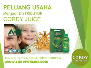 PELUANG USAHA
Menjadi DISTRIBUTOR

CORDY JUICE

Join with my Team ONLINE CORDY INDONESIA

www.CORDYonline.com

 