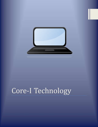 Core-I Technology 
 