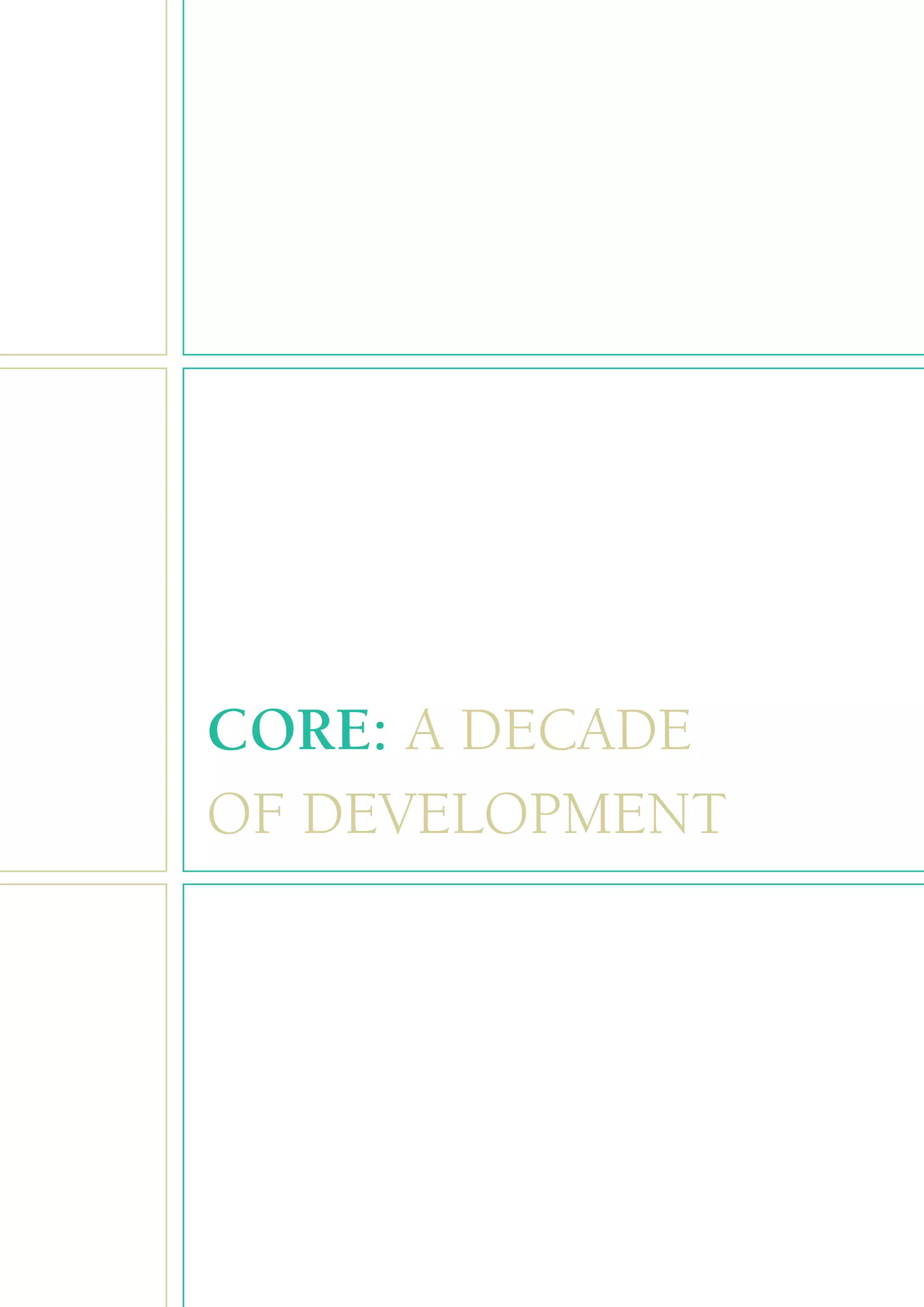 CORE: A DECADE
OF DEVELOPMENT
 