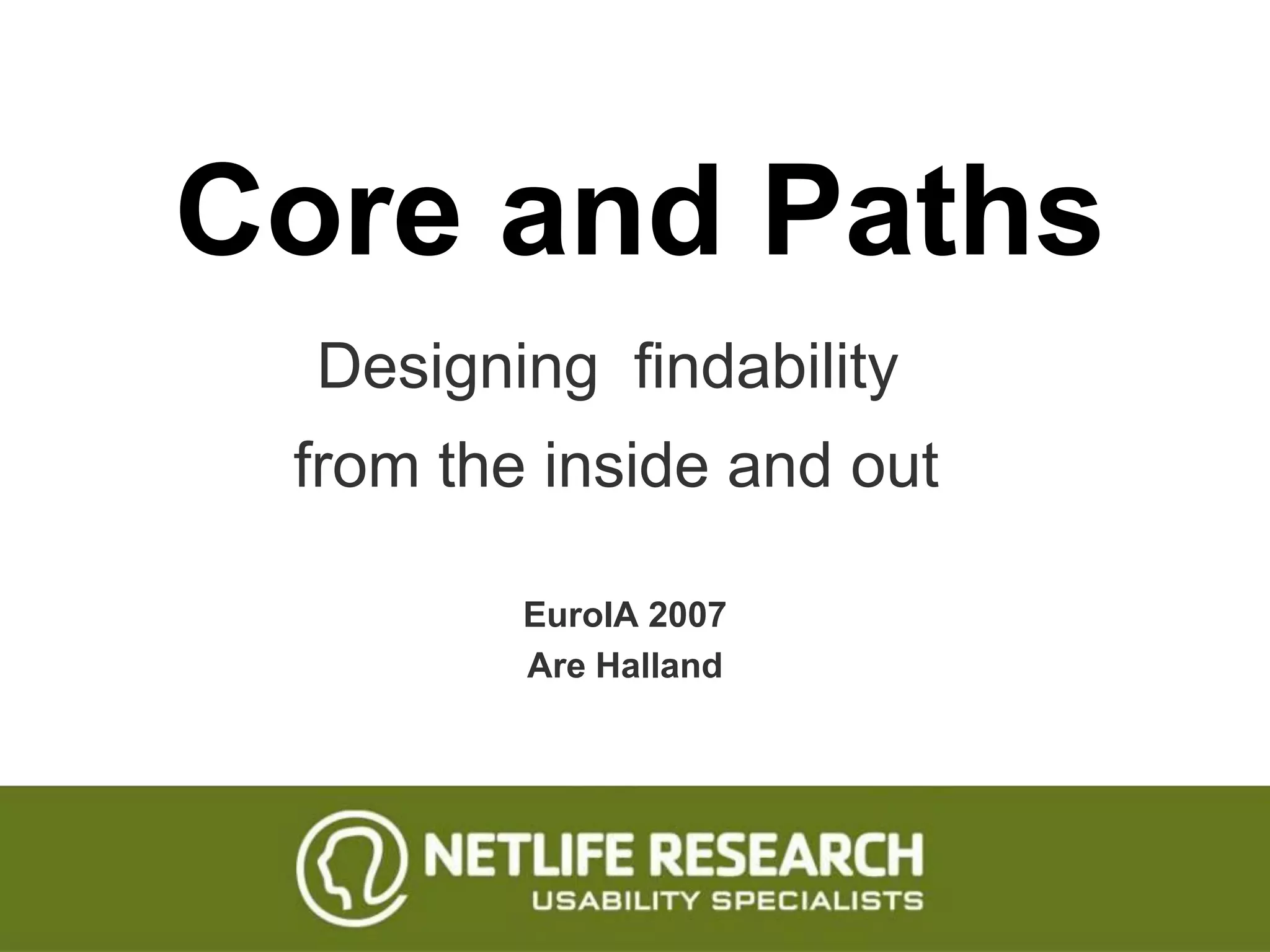 Core and Paths: Designing Findability from the Inside and Out