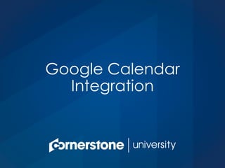 Google Calendar
Integration
 