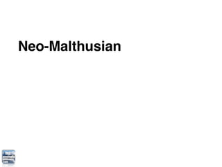 Neo-Malthusian
 