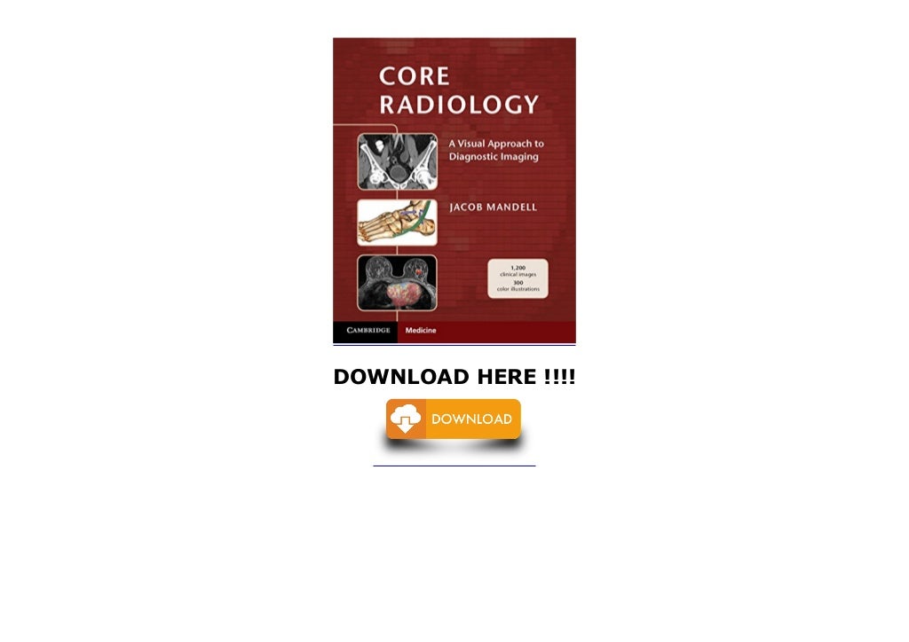 Core Radiology A Visual Approach to Diagnostic Imaging