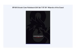 EPUB E-book Core Rulebook Gift Set TXT BY Wizards of the Coast
 