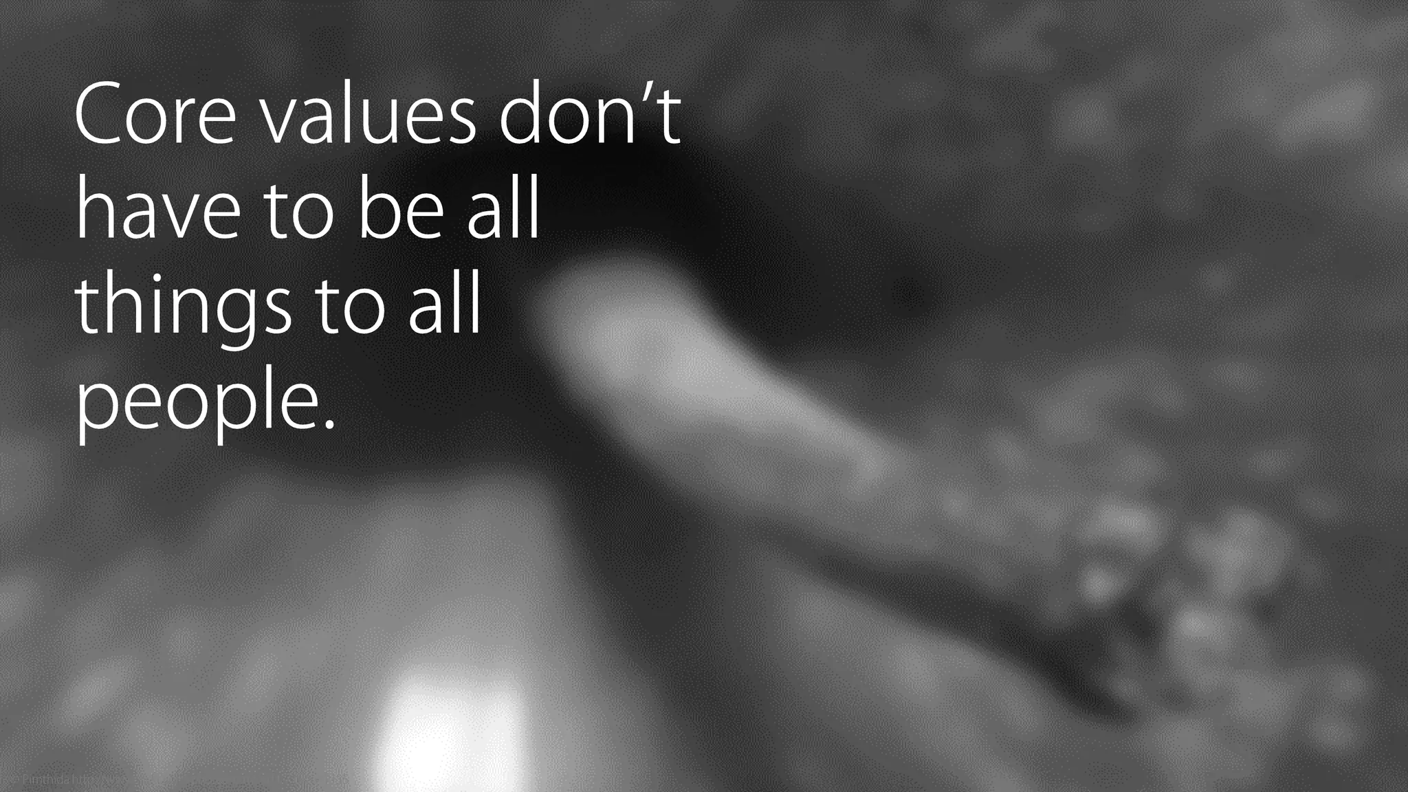 Sine Qua Non: Core Values and Content Strategy