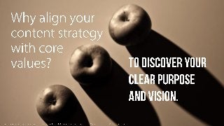 Sine Qua Non: Core Values and Content Strategy