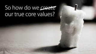 Sine Qua Non: Core Values and Content Strategy Slide 50
