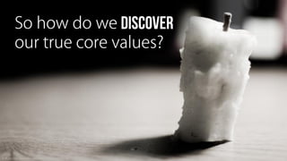 Sine Qua Non: Core Values and Content Strategy Slide 51