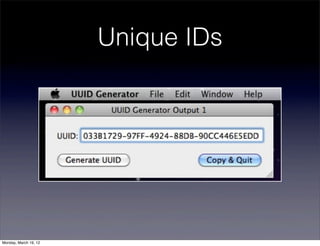 Unique IDs




Monday, March 19, 12
 