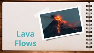 Lava
Flows
 