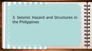 3. Seismic Hazard and Structures in
the Philippines
 