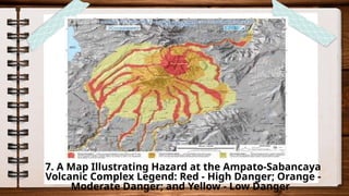 7. A Map Illustrating Hazard at the Ampato-Sabancaya
Volcanic Complex Legend: Red - High Danger; Orange -
Moderate Danger; and Yellow - Low Danger
 