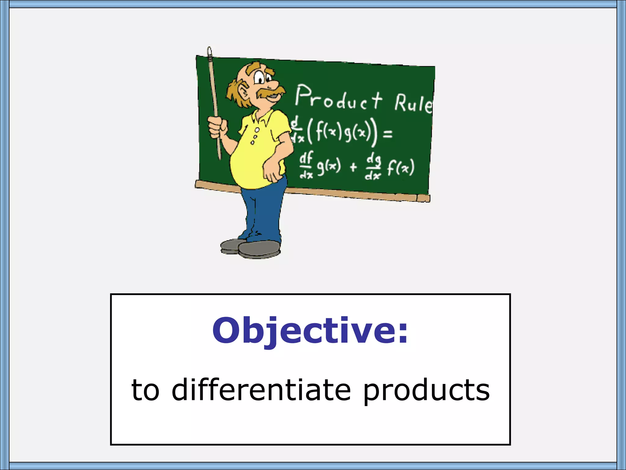 Objective: to differentiate products