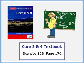 Core 3 & 4 Textbook Exercise 10B  Page 170 