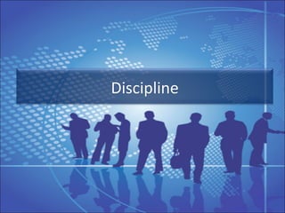 Discipline
 