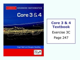 Core 3 & 4 Textbook Exercise 3C Page 247 