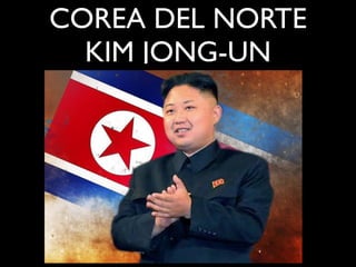 COREA DEL NORTE
KIM JONG-UN
 