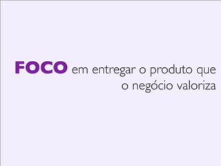 Ágil
!

é diferente	

!

Rápido

 